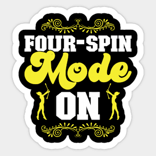Four-spin Mode On - Baton Twirler Sticker